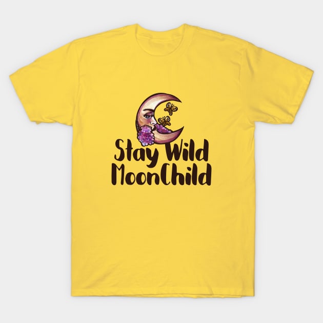 Stay Wild Moonchild T-Shirt by bubbsnugg